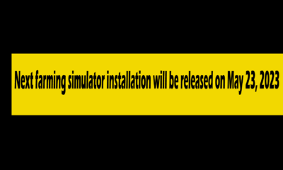 Next farming simulator installation will be released on May 23, 2023